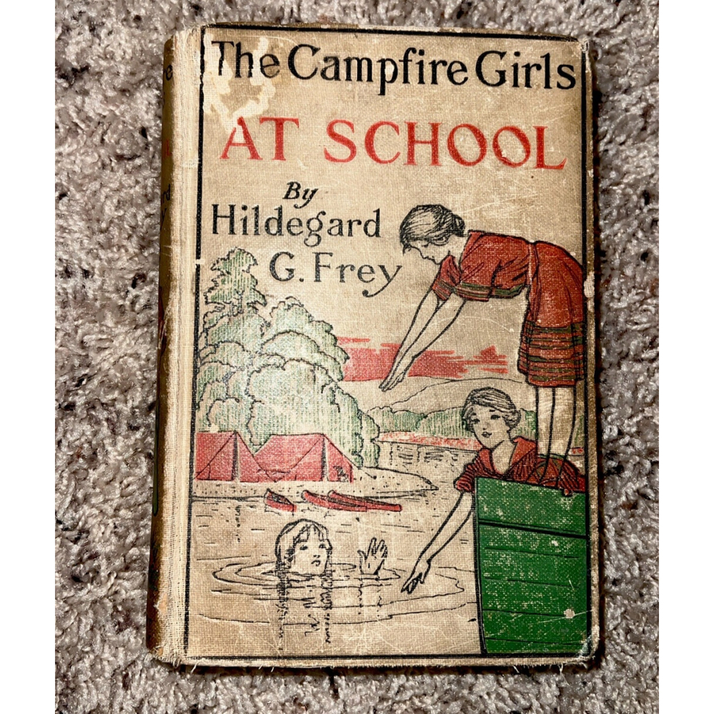 1916 The Campfire Girls "AT SCHOOL" By Hildegard G. Frey, Antiquated Hardcover